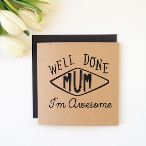 Well Done Mum - For Mums card